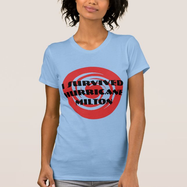 Survived Hurricane Milton  T-Shirt (Front)