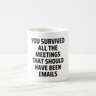 survived meetings that should be emails coffee mug