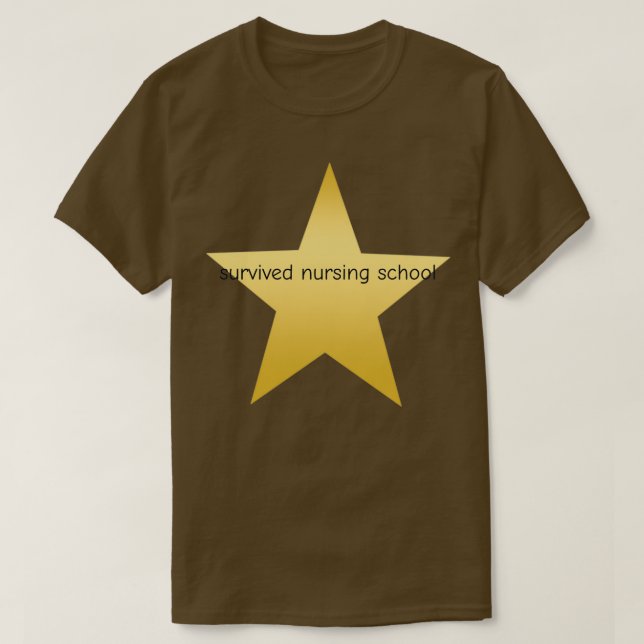 survived nursing school funny gold star T-Shirt (Design Front)