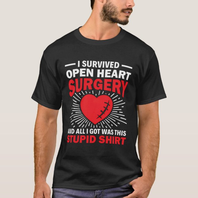 Survived Open Heart Surgery Stupid Tee - Bypass He (Front)
