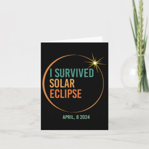 Survived Solar Eclipse April 8 2024 Funny Totality Card