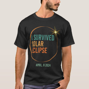 Survived Solar Eclipse April 8 2024 Funny Totality T-Shirt