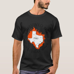 Survived the 1980 texas heat wave retro tx summer T-Shirt