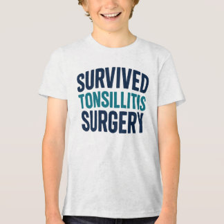 "Survived Tonsillitis Surgery" Recovery Shirt