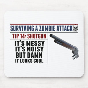 sURVIVING A ZOMBIE ATTACK; SHOTGUN Mouse Mat