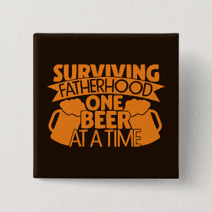 Surviving Fatherhood One Beer At A Time 15 Cm Square Badge