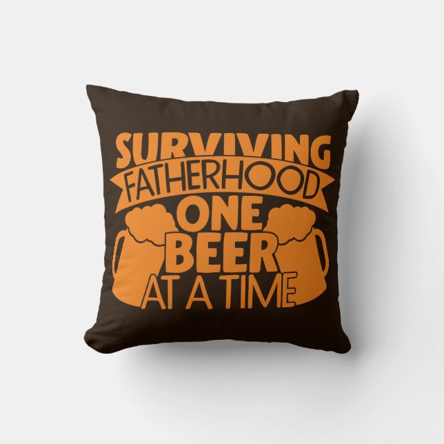 Surviving Fatherhood One Beer At A Time Cushion (Front)