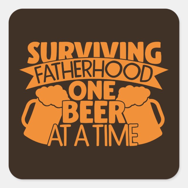 Surviving Fatherhood One Beer At A Time Square Sticker (Front)