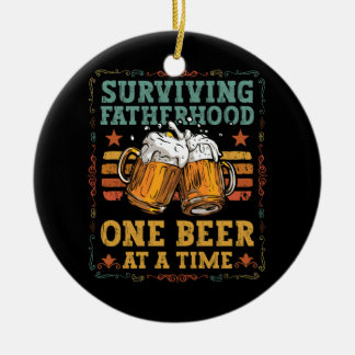 Surviving Fatherhood One Beer At Time Father's Day Ceramic Tree Decoration