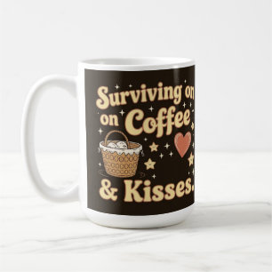 Surviving on coffee and kisses mug
