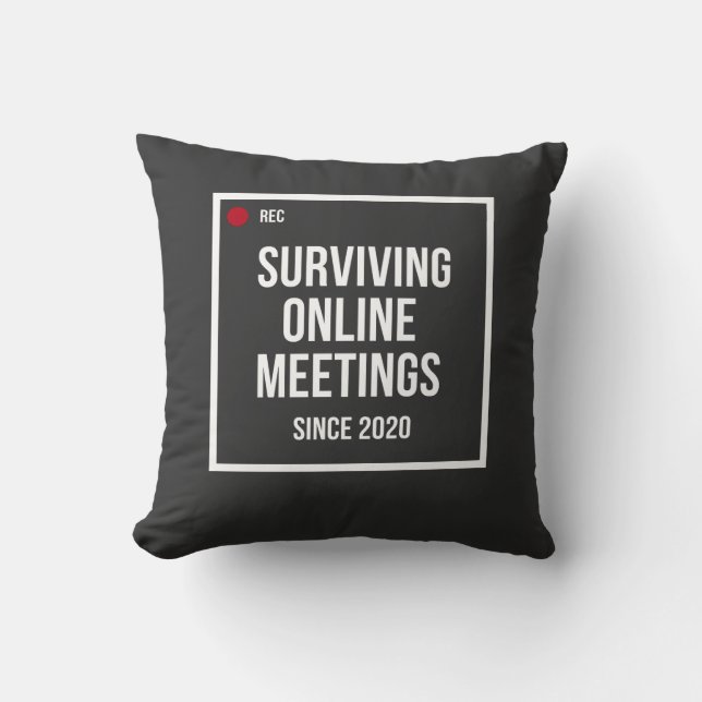 Surviving Online Meetings Since 2020 -Throw Pillow (Front)