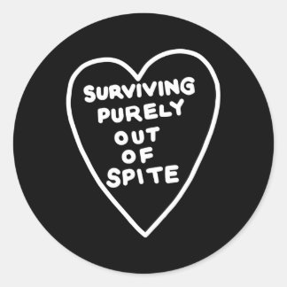 Surviving Purely Out Of Spite Classic Round Sticker
