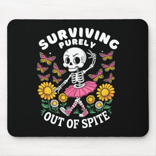 Surviving Purely Out of Spite Funny Happy Skeleton Mouse Mat (Front)