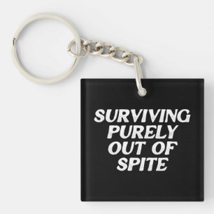 Surviving Purely Out Of Spite Key Ring