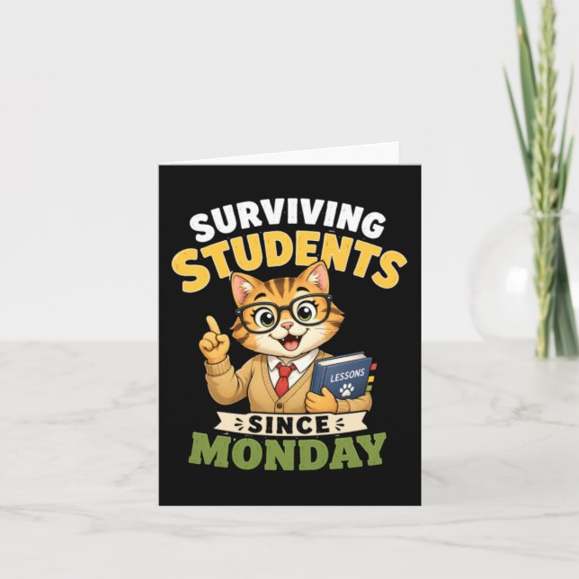 Surviving Students Since Monday Funny Cat Teacher Card (Front)
