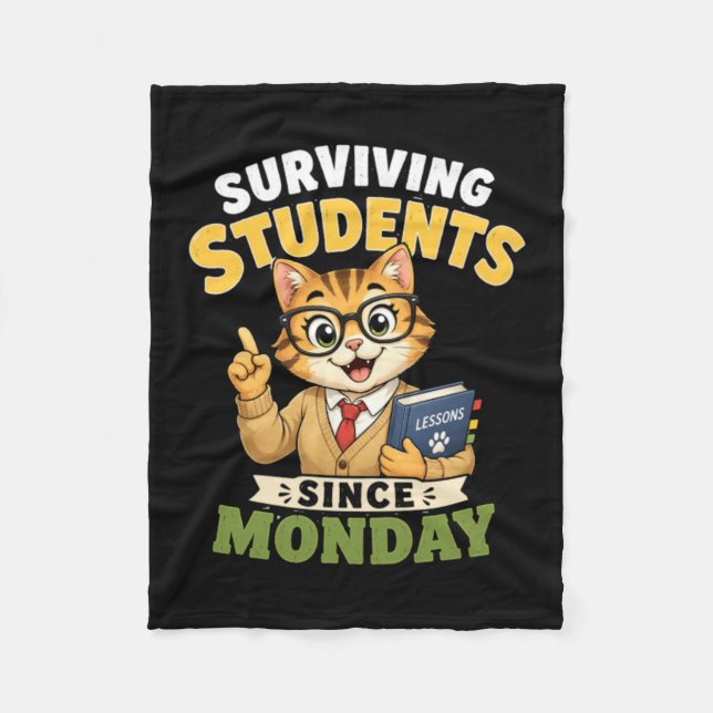 Surviving Students Since Monday Funny Cat Teacher Fleece Blanket (Front)