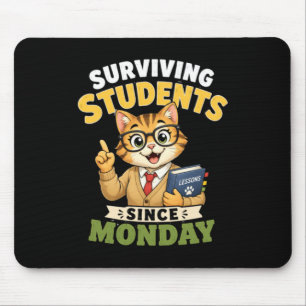 Surviving Students Since Monday Funny Cat Teacher Mouse Mat