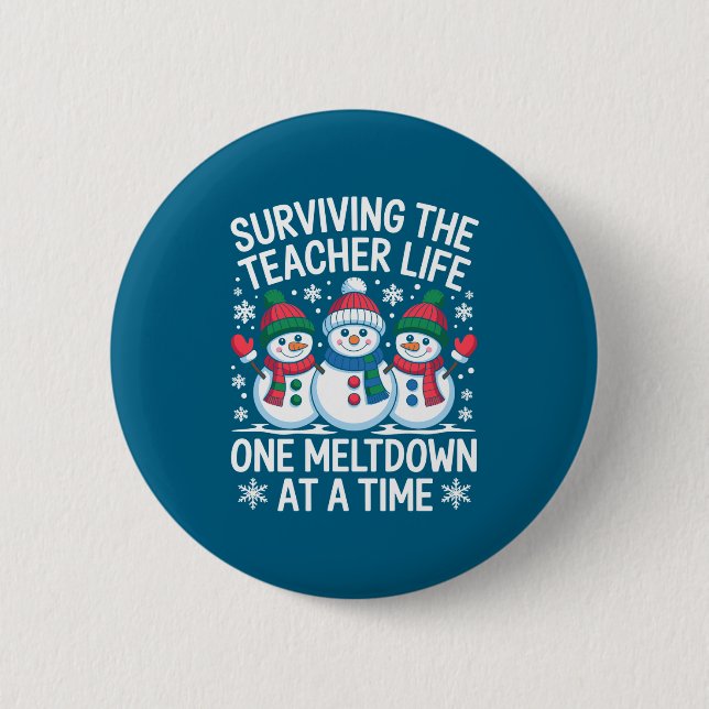 Surviving The Teacher Life One Meltdown At A Time  6 Cm Round Badge (Front)