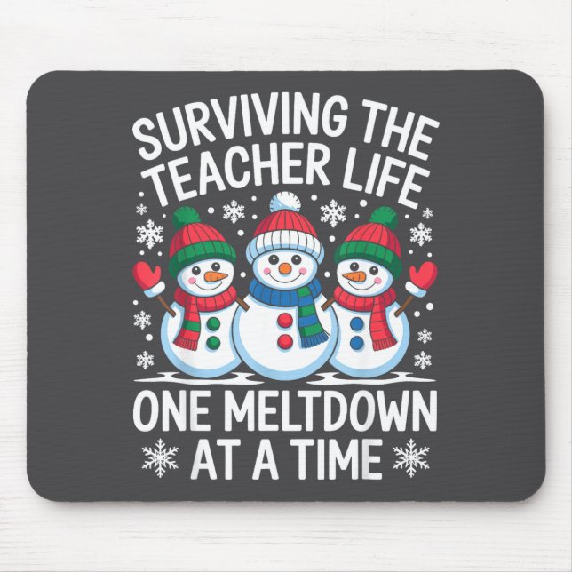 Surviving The Teacher Life One Meltdown At A Time  Mouse Mat (Front)