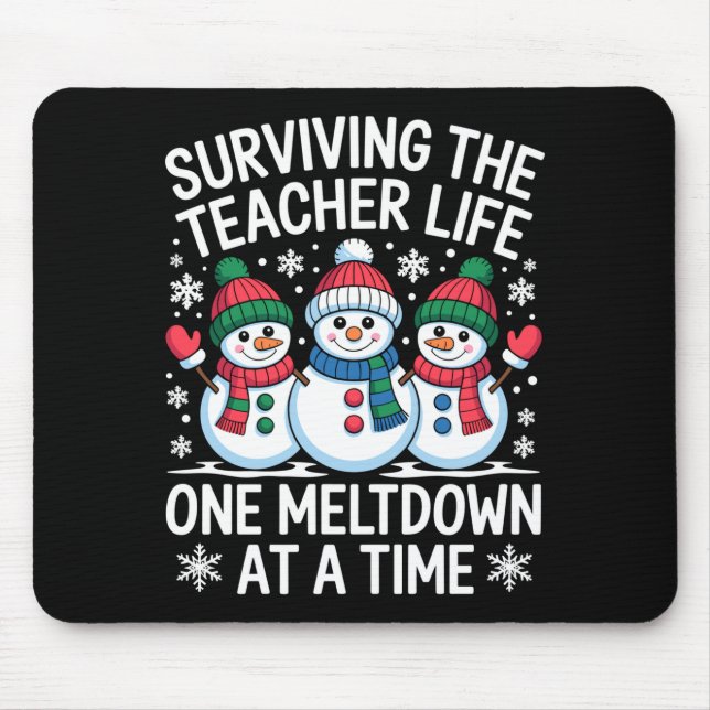 Surviving The Teacher Life One Meltdown At A Time  Mouse Mat (Front)