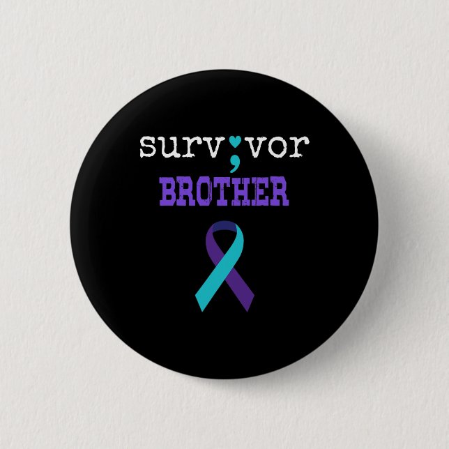 Survivor Brother Semicolon Gift Suicide Prevention 6 Cm Round Badge (Front)