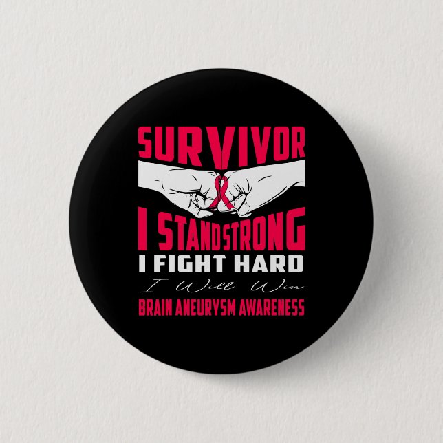 SURVIVOR I STAND STRONG BRAIN ANEURYSM Awareness  6 Cm Round Badge (Front)