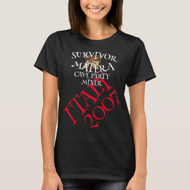 SURVIVOR MATERA CAVE PARTY WINE MIXER 2007 T-Shirt (Front)
