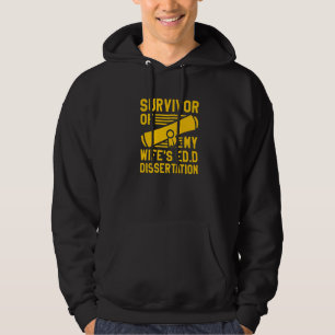 Survivor Of My Wife's Ed D Dissertation Doctor of Hoodie