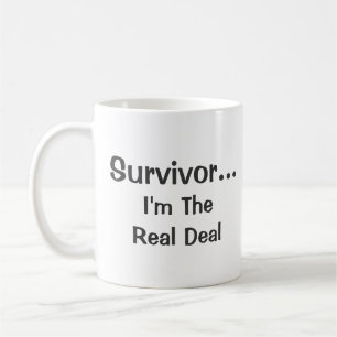 Survivor Real Deal Inspirational Quote Coffee Mug