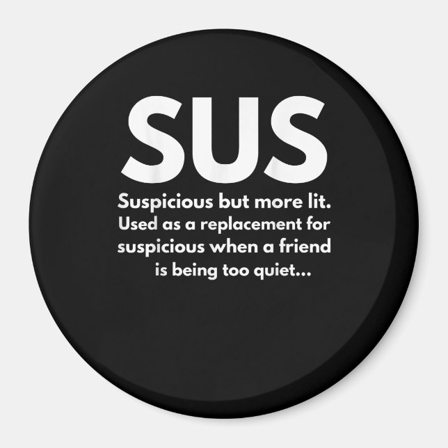 Sus Definition Suspicious Friend Acting Sus Magnet (Front)