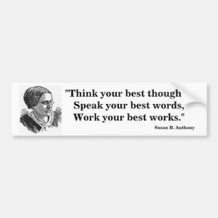 Susan B. Anthony Best Thoughts Quote Bumper Sticker