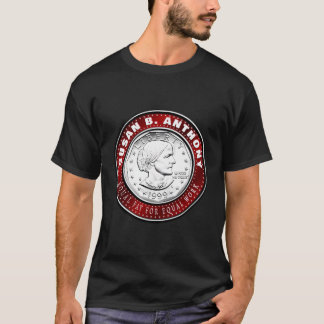 Susan B Anthony Leading Sufferagist For Gender Equ T-Shirt