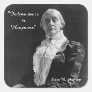 Susan B. Anthony Quote Independance is Happiness Square Sticker