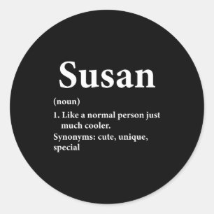 Susan Name Definition Funny D Classic Round Sticker