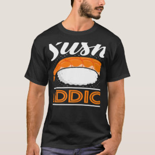 Sushi Addict Japanese Food Japan Sushi T-Shirt