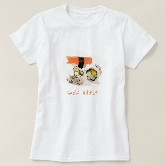 Sushi addict slogan cute Japanese food T-Shirt (Design Front)