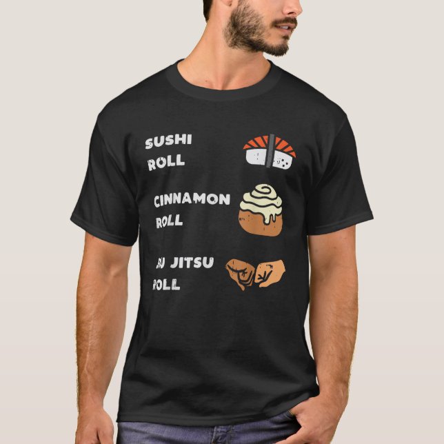 Sushi Cinnamon Jiu Jitsu Roll Funny BJJ Sports Foo T-Shirt (Front)