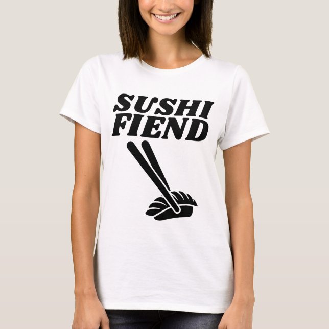 SUSHI FIEND t-shirts & sweatshirts (Front)