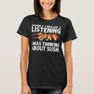Sushi For Men Women Sushi Roll Vinegared Rice   T-Shirt