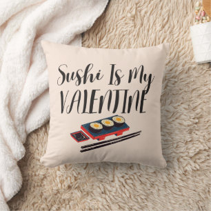 Sushi Is My Valentine  Cushion