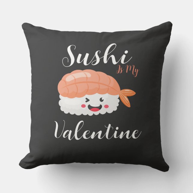 Sushi Is My Valentine Cushion (Front)