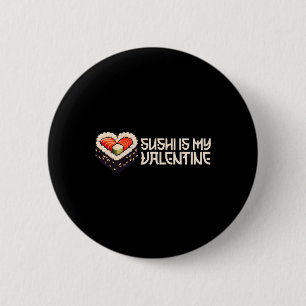 Sushi Is My Valentine Cute Retro Heart Shaped Sush 6 Cm Round Badge