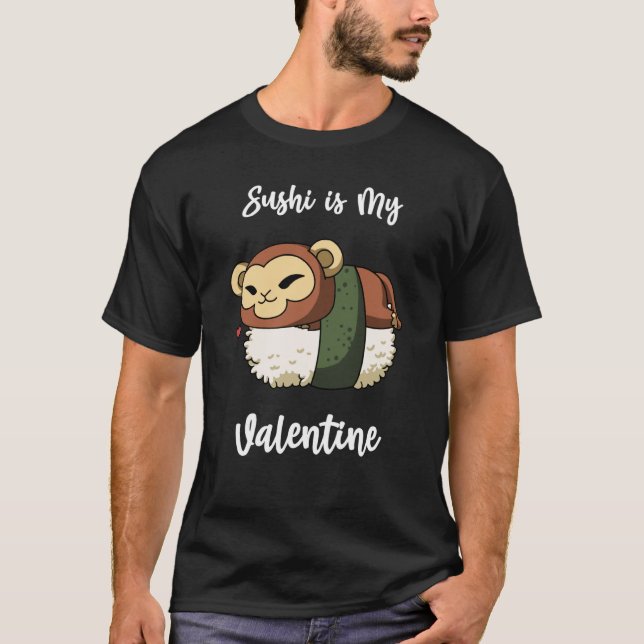 Sushi is My Valentine Monkey Valentine's Day T-Shirt (Front)