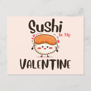 Sushi Is My Valentine  Postcard