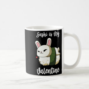 Sushi Is My Valentine Rabbit Valentines Day T Shir Coffee Mug