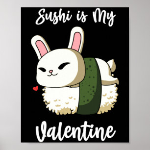 Sushi Is My Valentine Rabbit Valentines Day T Shir Poster