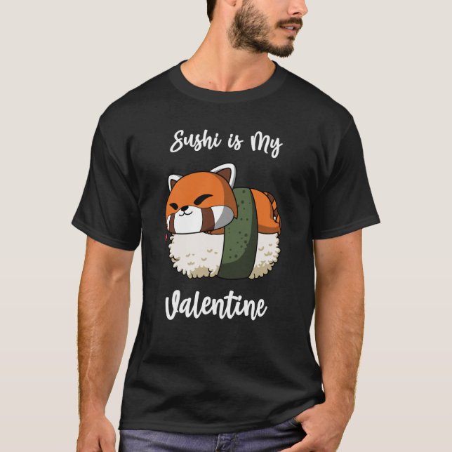 Sushi is My Valentine Red Panda Valentine's Day T-Shirt (Front)