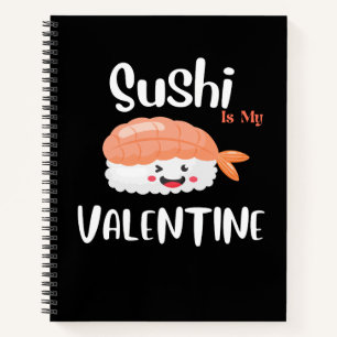 Sushi Is My Valentine, sushi Notebook