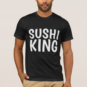 SUSHI KING t-shirts