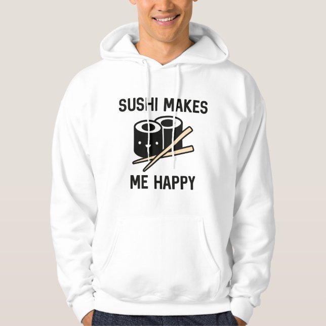 Sushi Makes Me Happy Hoodie (Front)